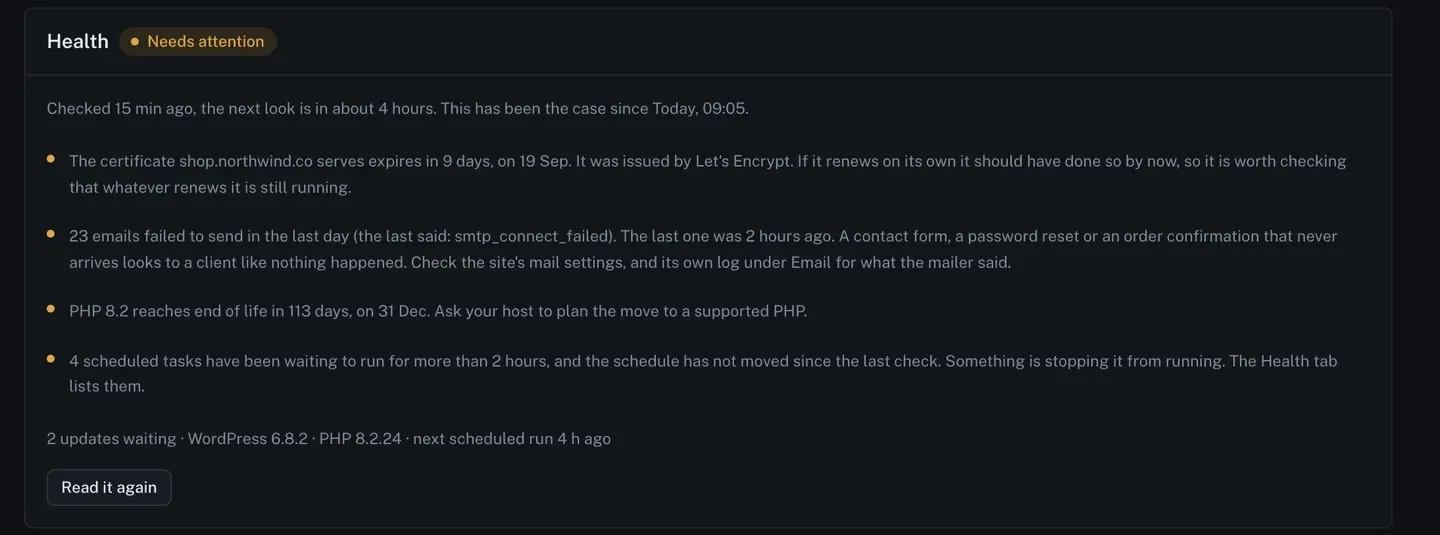 A site’s Health tab, marked Needs attention. The panel says the site was checked 15 minutes ago and the next look is in about four hours, then lists four reasons: a certificate expiring in nine days, 23 emails that failed to send in the last day with the error the mailer gave, PHP reaching end of life in 113 days, and four scheduled tasks waiting to run for more than two hours.