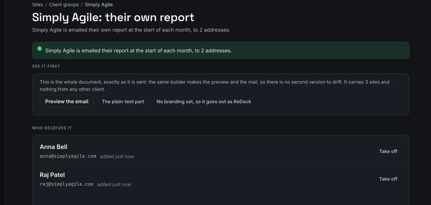 A page headed Simply Agile, their own report. A green strip says the group is emailed their report at the start of each month, to two addresses. A See it first panel offers Preview the email and The plain-text part. A Who receives it panel lists two people with their addresses and a Take off button each, and a form for adding another.